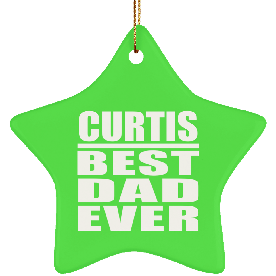 Curtis Best Dad Ever - Star Ornament