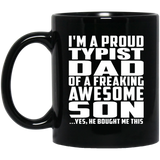 Proud Typist Dad Of Awesome Son - 11 Oz Coffee Mug Black
