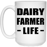 Dairy Farmer Life - 15oz Coffee Mug