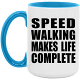 Speed Walking Makes Life Complete - 15oz Accent Mug Blue