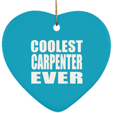 Coolest Carpenter Ever - Heart Ornament