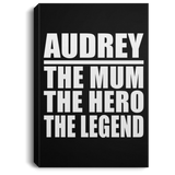 Audrey The Mum The Hero The Legend - Canvas Portrait