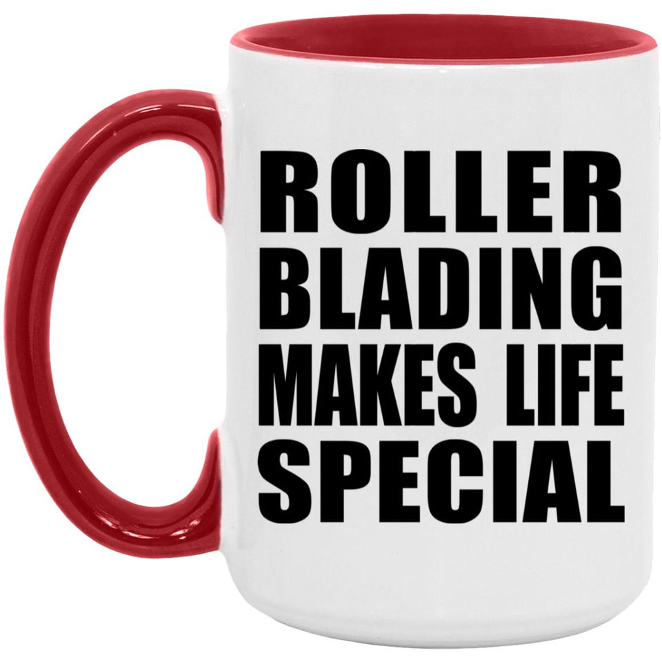 Roller Blading Makes Life Special - 15oz Accent Mug Red