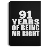 91st Anniversary 91 Years Of Being Mr Right - Canvas Portrait