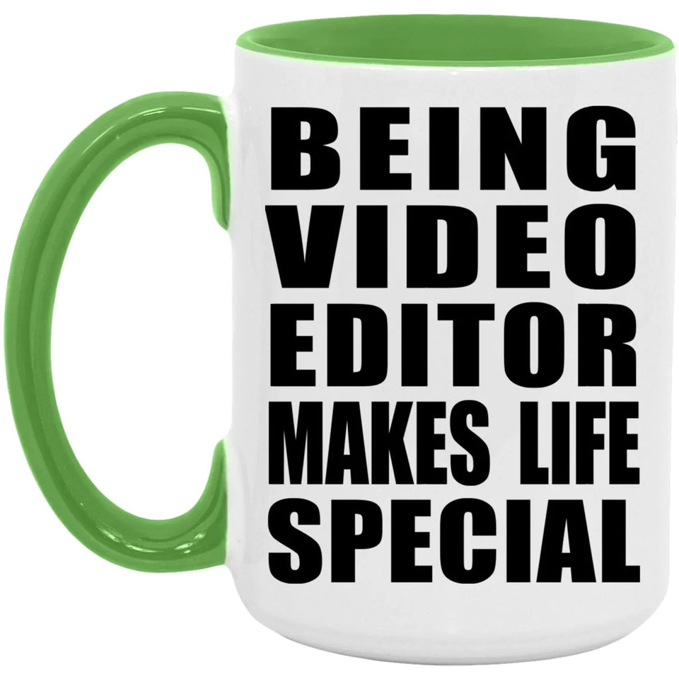 Being Video Editor Makes Life Special - 15oz Accent Mug Green