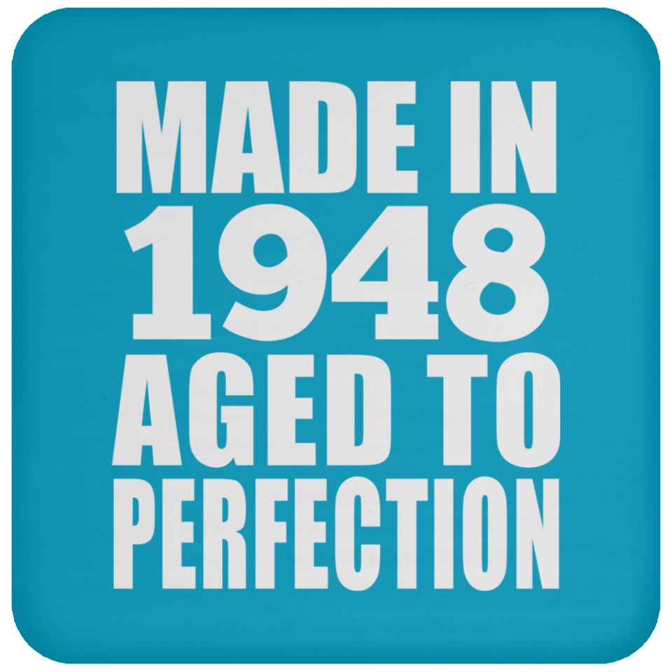 76th Birthday Made In 1948 Aged to Perfection - Drink Coaster
