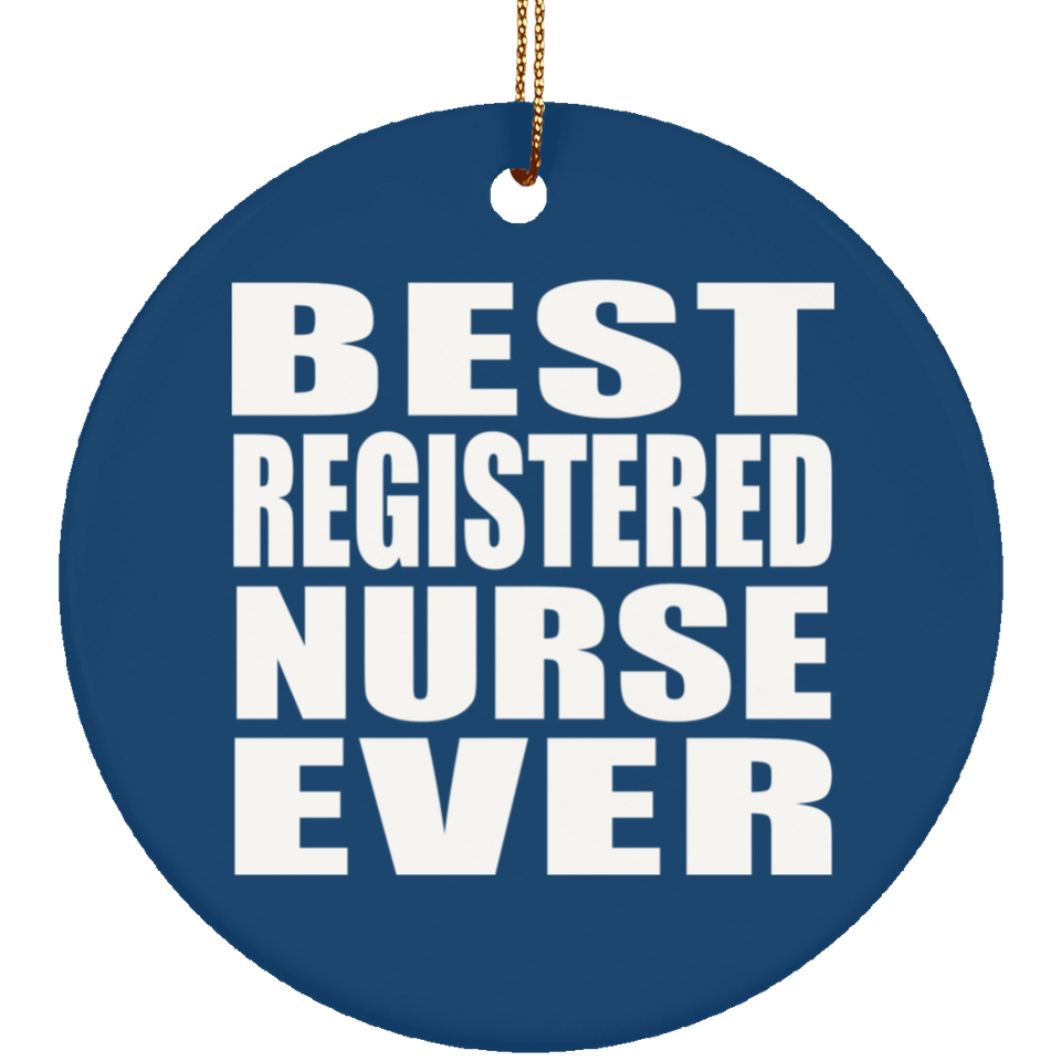 Best Registered Nurse Ever - Circle Ornament