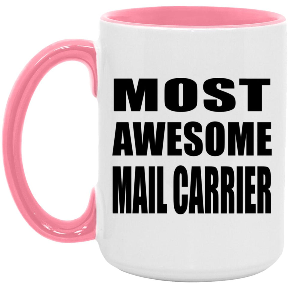 Most Awesome Mail Carrier - 15oz Accent Mug Pink