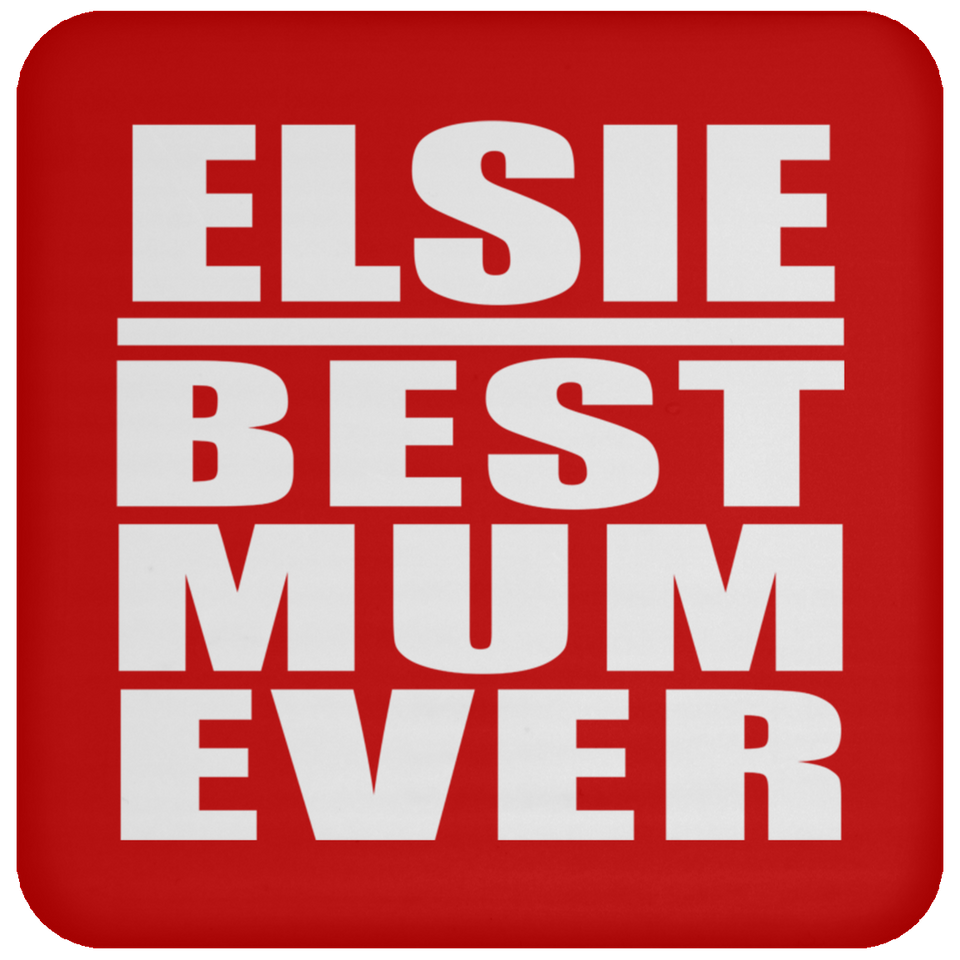Elsie Best Mum Ever - Drink Coaster