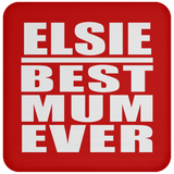 Elsie Best Mum Ever - Drink Coaster