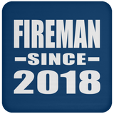 Fireman Since 2018 - Drink Coaster