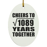 33rd Anniversary Cheers To Square Root of 1089 Years Together - Oval Ornament