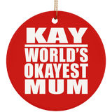 Kay World's Okayest Mum - Circle Ornament