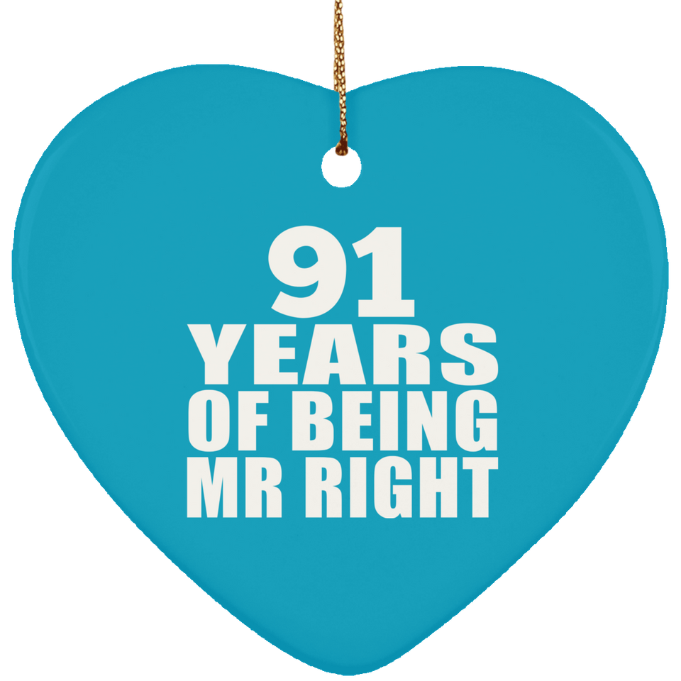 91st Anniversary 91 Years Of Being Mr Right - Heart Ornament