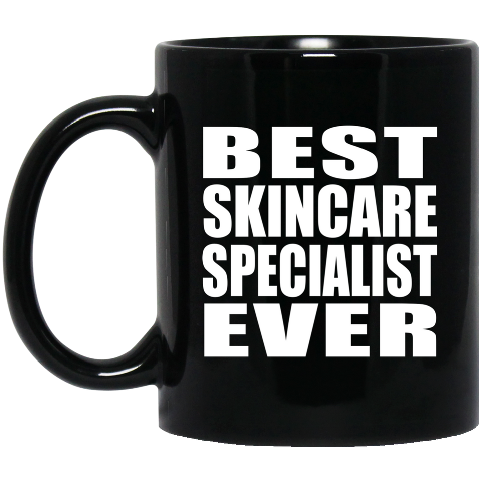 Best Skincare Specialist Ever - 11 Oz Coffee Mug Black