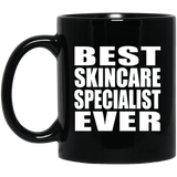 Best Skincare Specialist Ever - 11 Oz Coffee Mug Black