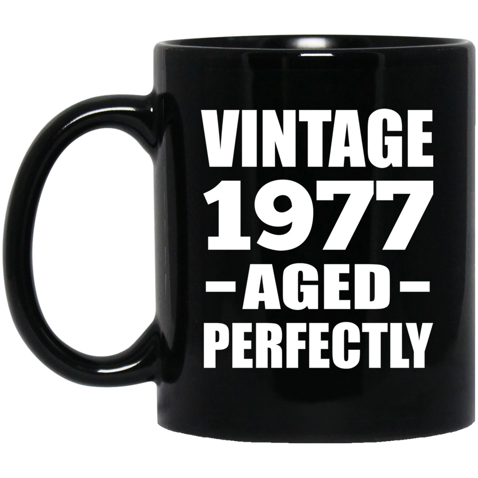 47th Birthday Vintage 1977 Aged Perfectly - 11oz Coffee Mug Black