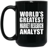 World's Greatest Market Research Analyst - 15 Oz Coffee Mug Black