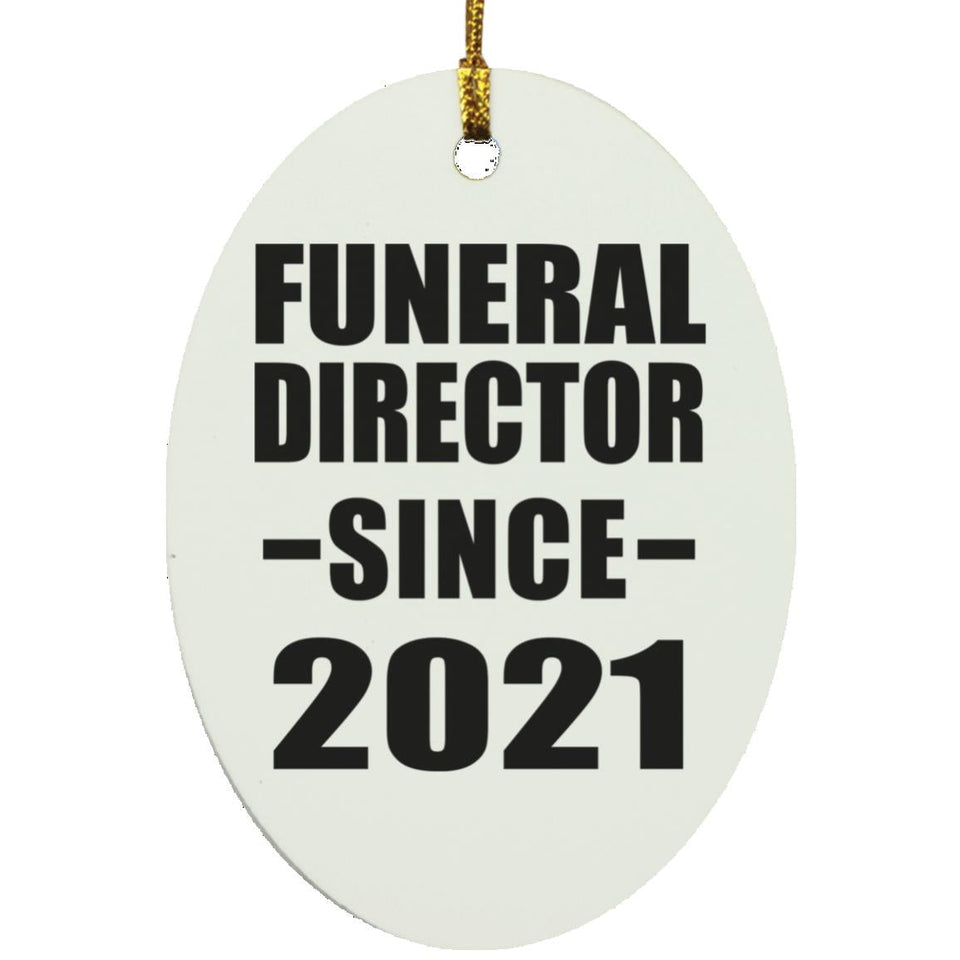 Funeral Director Since 2021 - Oval Ornament