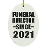 Funeral Director Since 2021 - Oval Ornament