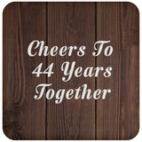 44th Anniversary Cheers To 44 Years Together - Drink Coaster D