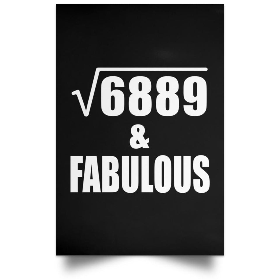 83rd Birthday Square Root of 6889 & Fabulous - Poster Portrait
