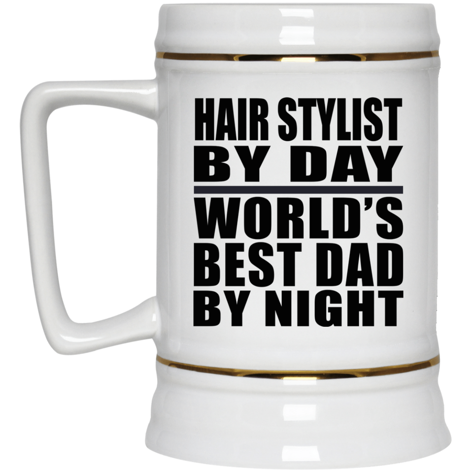 Hair Stylist By Day World's Best Dad By Night - Beer Stein