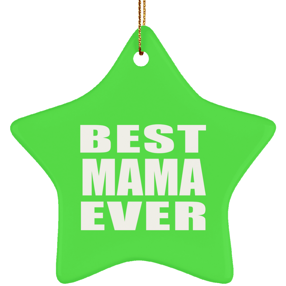 Best Mama Ever - Star Ornament