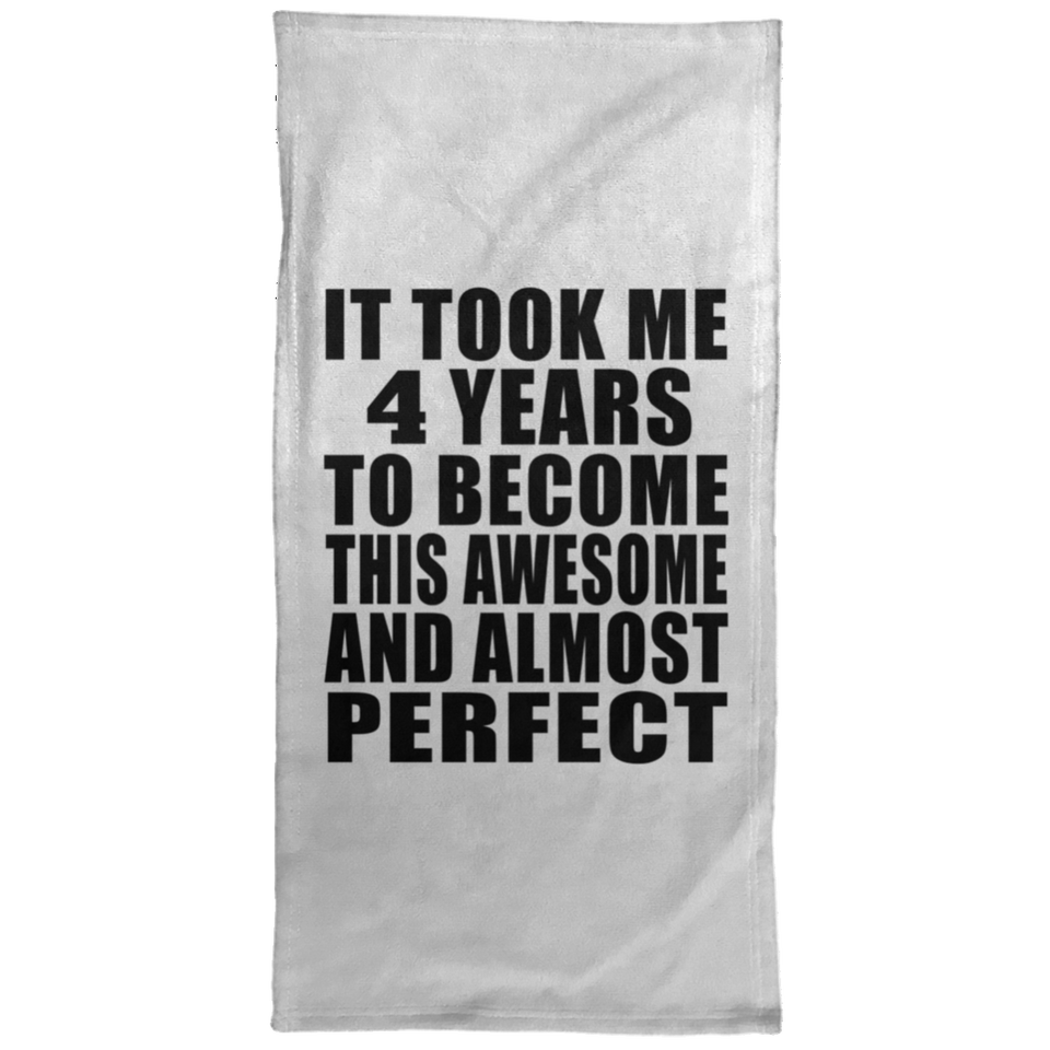 4th Birthday Took 4 Years To Become Awesome & Perfect - Hand Towel