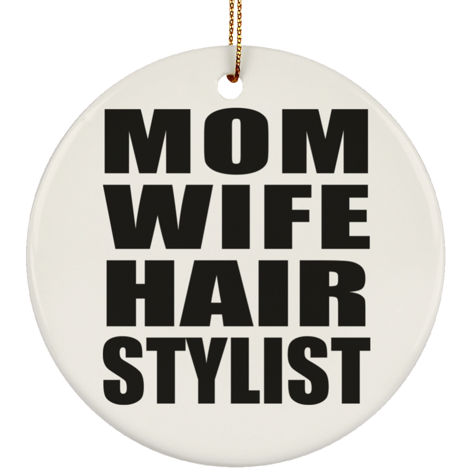 Mom Wife Hair Stylist - Circle Ornament