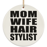 Mom Wife Hair Stylist - Circle Ornament