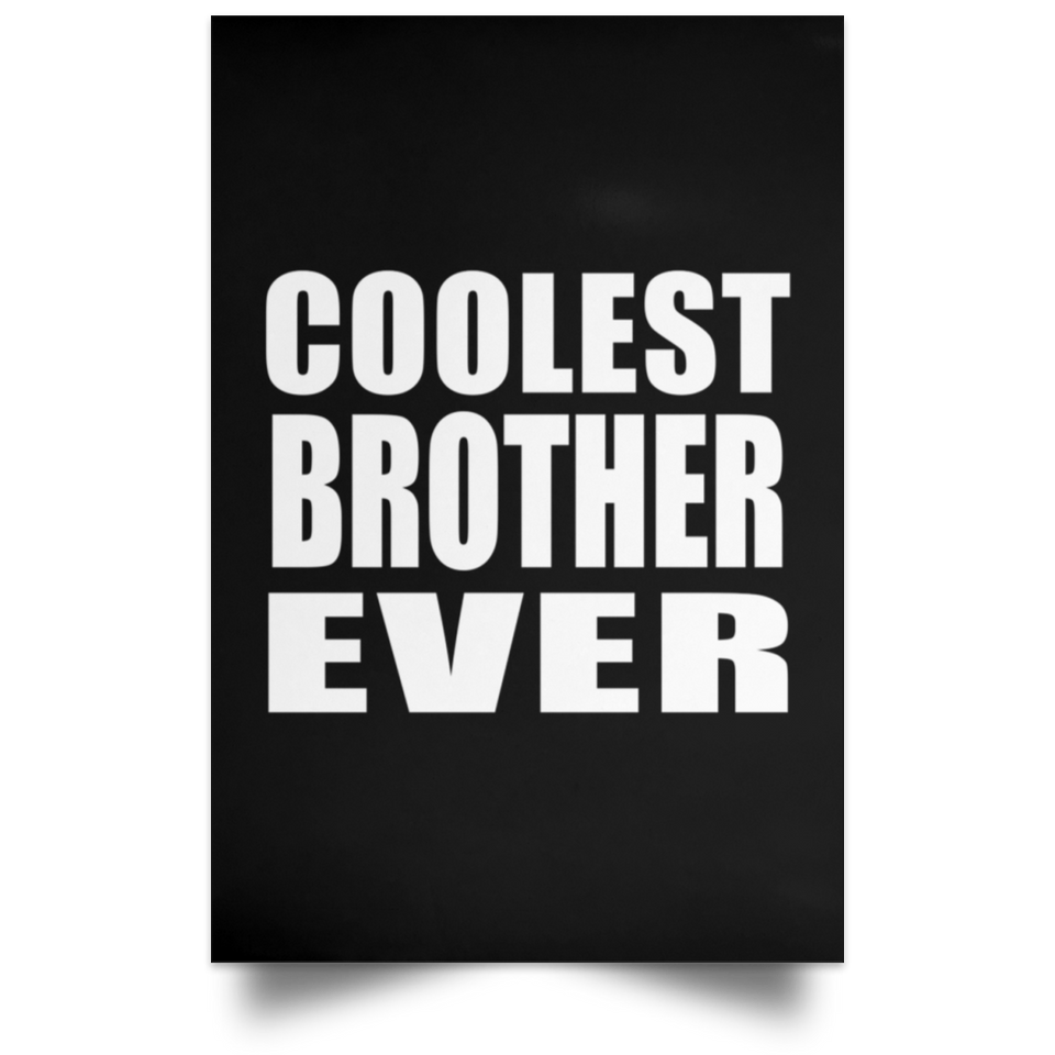 Coolest Brother Ever - Poster Portrait