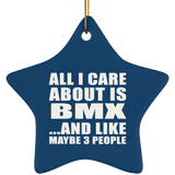 All I Care About Is BMX - Star Ornament