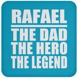Rafael The Dad The Hero The Legend - Drink Coaster
