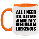 All I Need Is Love And My Belgian Laekenois - 11oz Accent Mug Orange