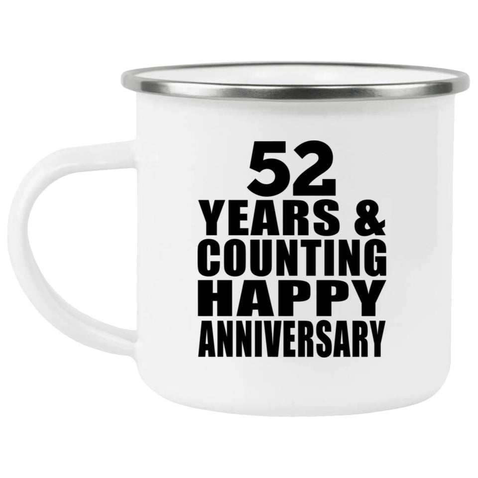 Happy 52nd Anniversary 52 Years & Counting - 12oz Camping Mug
