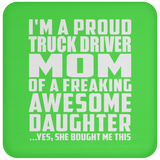 Proud Truck Driver Mom Of Awesome Daughter - Drink Coaster
