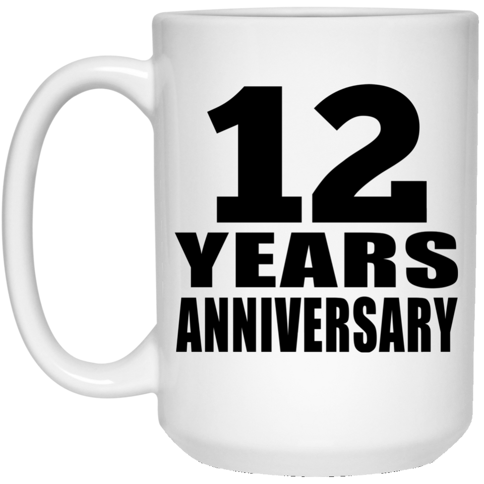 12th Anniversary 12 Years - 15 Oz Coffee Mug