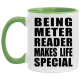 Being Meter Reader Makes Life Special - 11oz Accent Mug Green