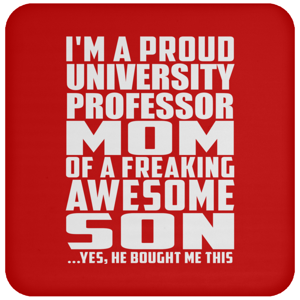 Proud University Professor Mom Of Awesome Son - Drink Coaster