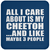 All I Care About Is My Cheetoh - Drink Coaster