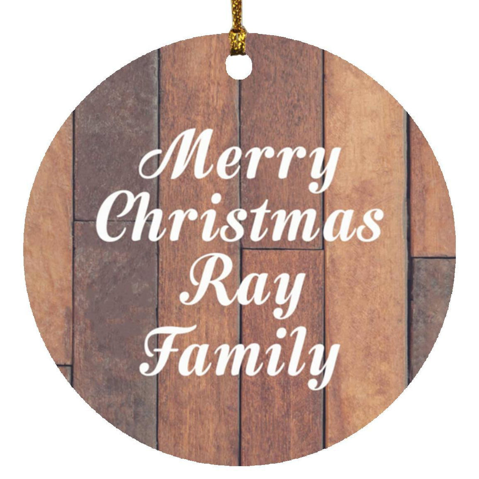 Merry Christmas Ray Family - Circle Ornament E