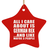 All I Care About Is German Rex - Star Ornament