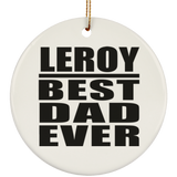 Leroy Best Dad Ever - Circle Ornament