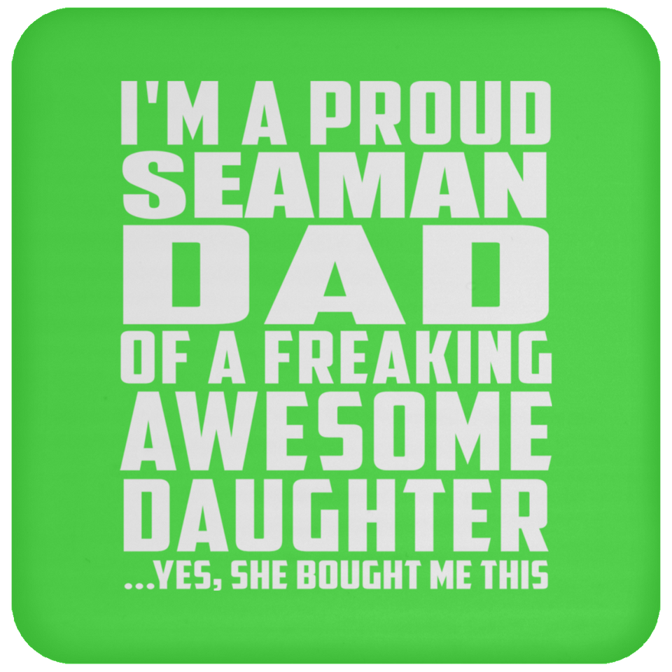 Proud Seaman Dad Of Awesome Daughter - Drink Coaster