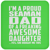 Proud Seaman Dad Of Awesome Daughter - Drink Coaster