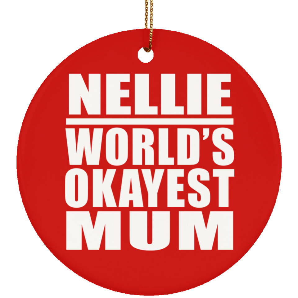 Nellie World's Okayest Mum - Circle Ornament