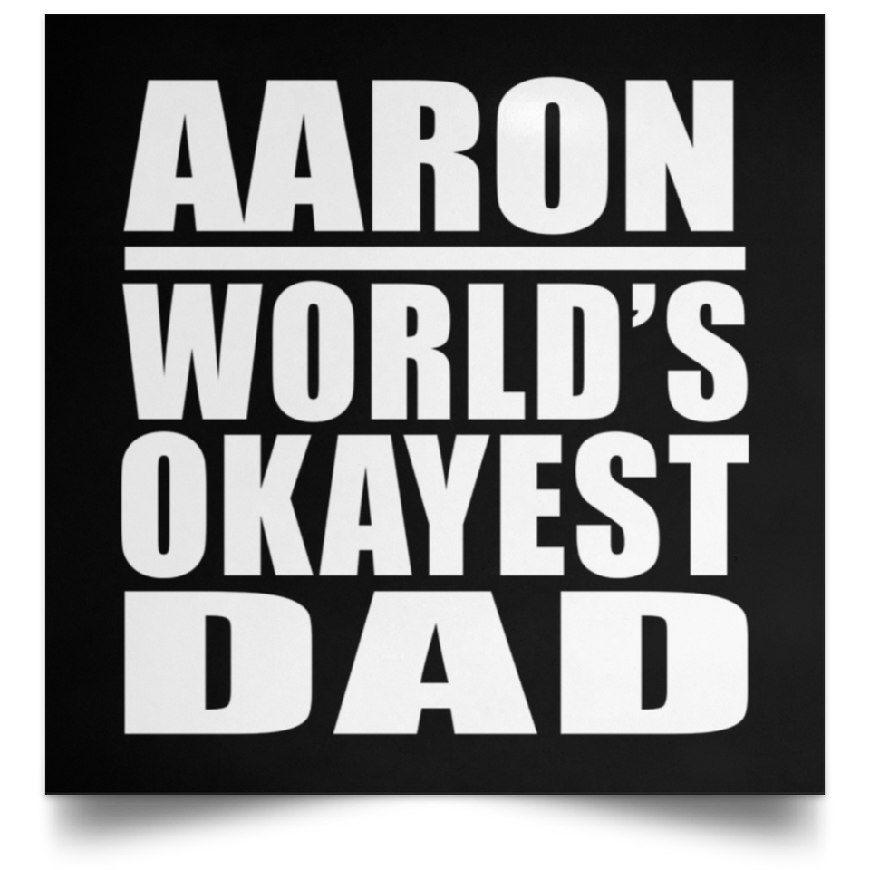 Aaron World's Okayest Dad - Poster Square