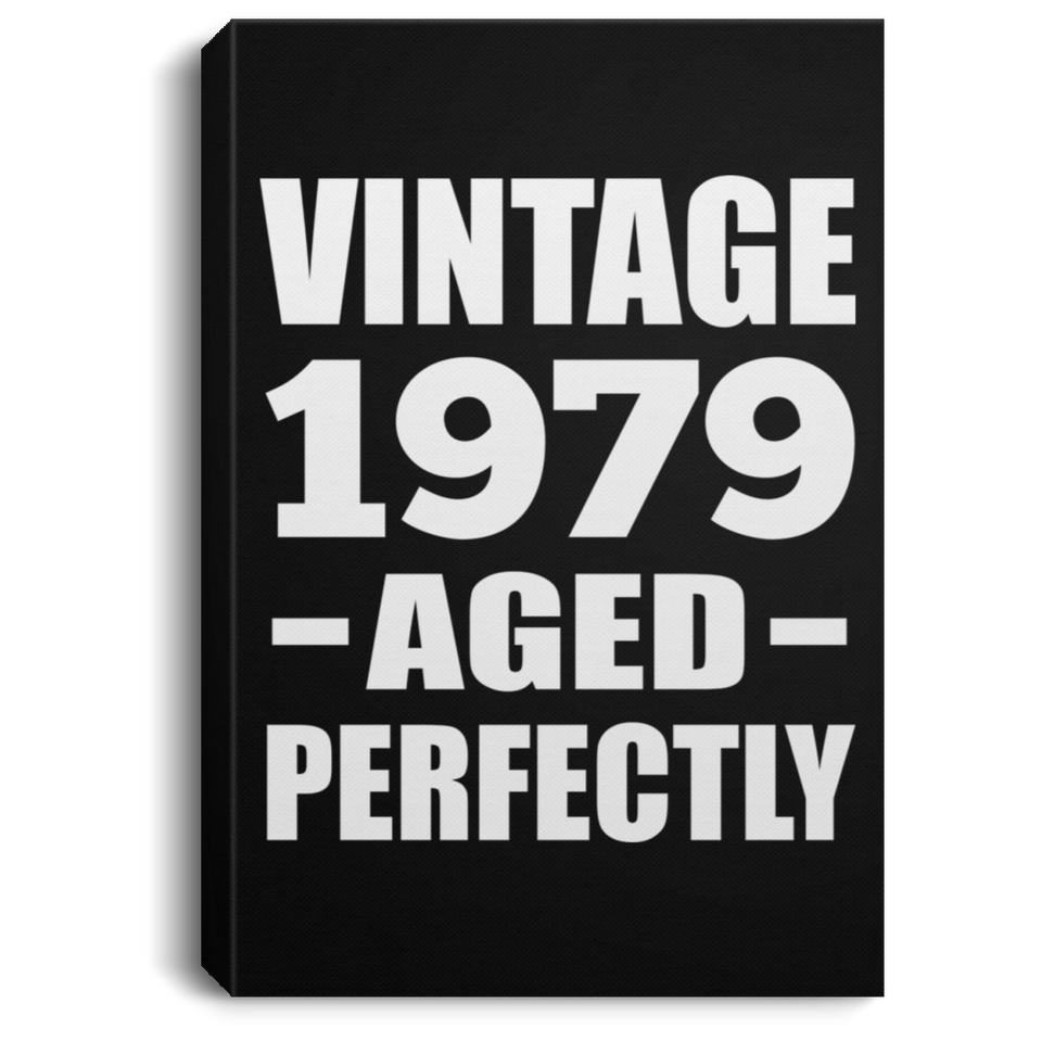 45th Birthday Vintage 1979 Aged Perfectly - Canvas Portrait