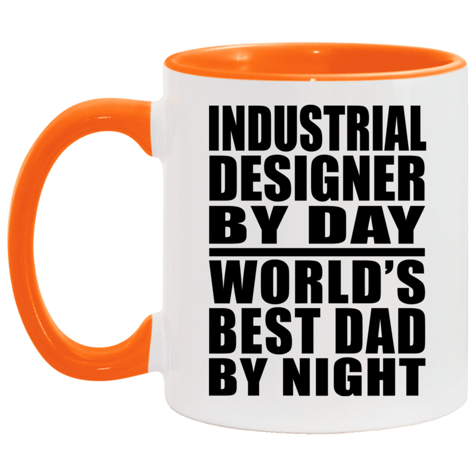 Industrial Designer By Day World's Best Dad By Night - 11oz Accent Mug Orange